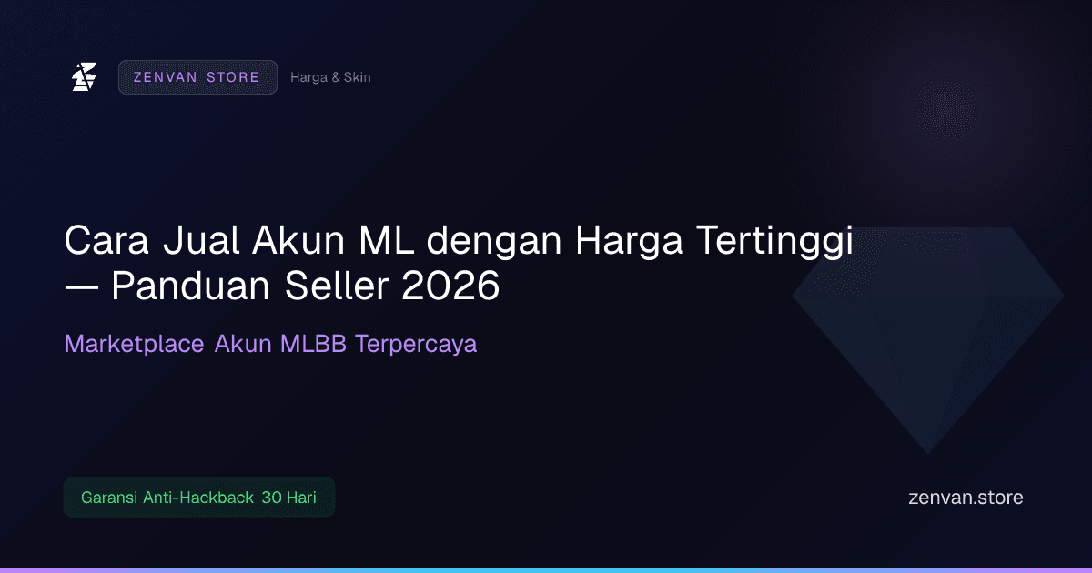 Cara Jual Akun ML dengan Harga Tertinggi — Panduan Seller 2026