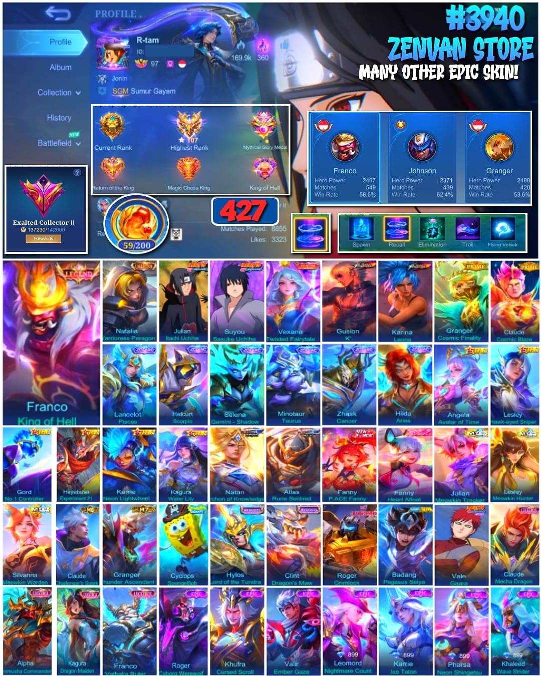 #3940 🔥 427 Skins 🔥 Legend Franco 🔥 Collector Natalia 🔥 Zenith Vexana 🔥 Sasuke 🔥 Itachi 🔥 Vale Gaara 🔥 KoF Gusion & Karina 🔥 Saint Seiya Badang 🔥 Prime Granger & Claude 🔥 Transformer Roger 🔥 SpongeBob 🔥 Many Limited 🔥 Many Zodiac 🔥 Many Epic 🔥 Safe Account ✅